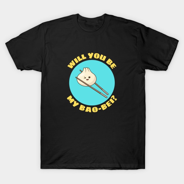 Will You Be My Bao Bei | Dumpling Pun T-Shirt by Allthingspunny